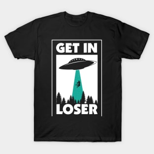 UFO Get in Loser T-Shirt